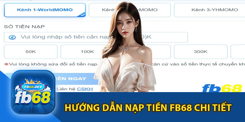 Hướng Dẫn Nạp Tiền FB68 Chi Tiết