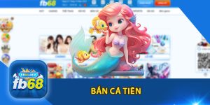 Bắn Cá Tiên